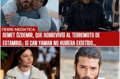 Demet Özdemir, İstanbul depreminden sağ kurtulan: “Eğer Can Yaman olmasaydı…” 💔🙏